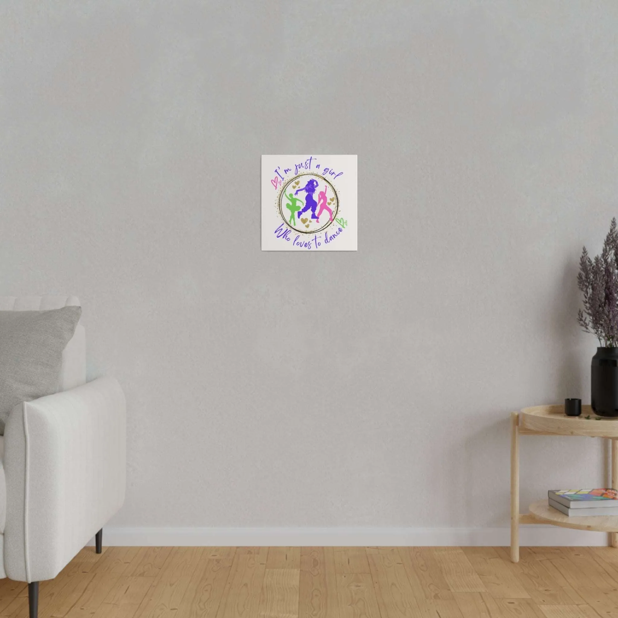 Canvas Print for Dancers - I'm just a girl who loves to dance