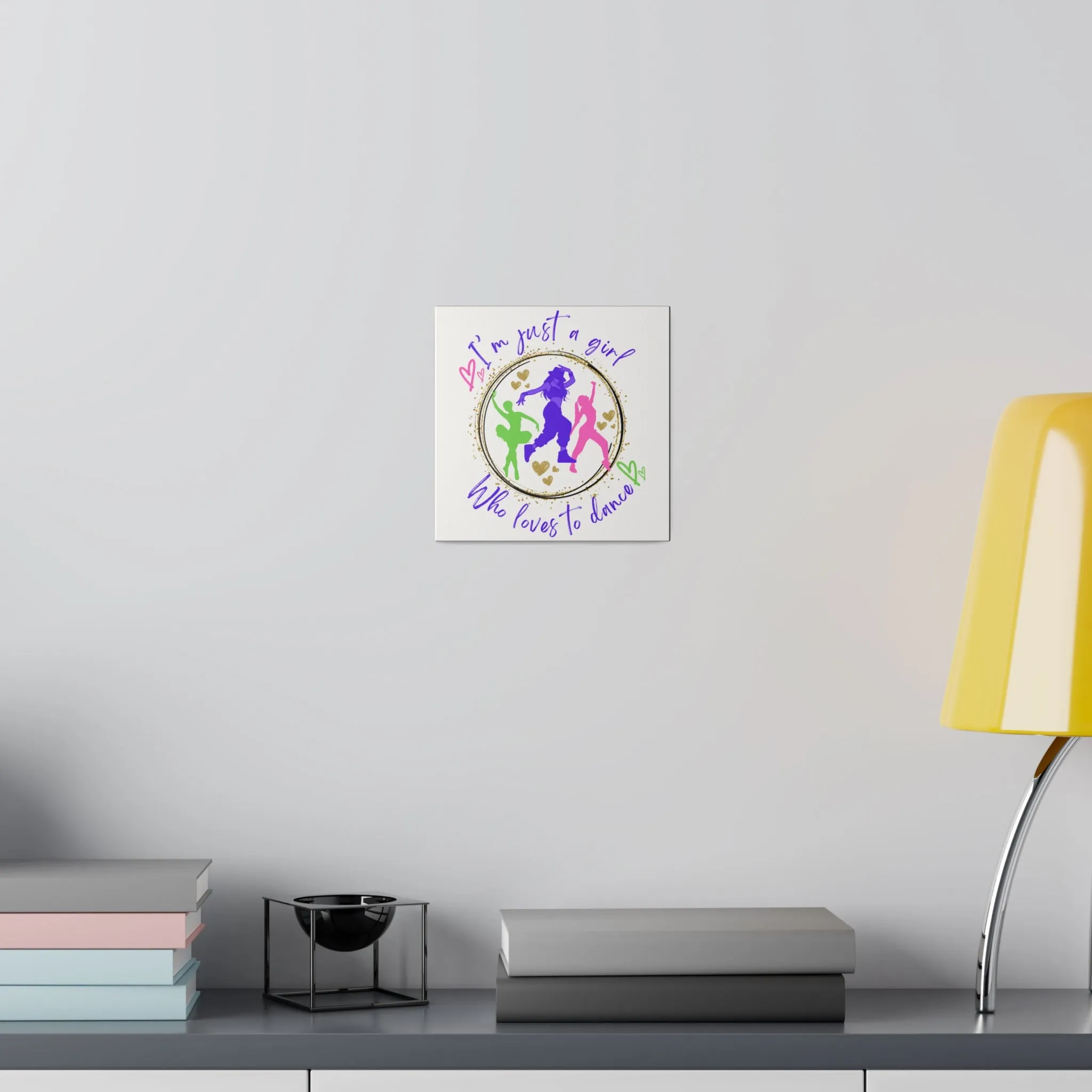 Canvas Print for Dancers - I'm just a girl who loves to dance
