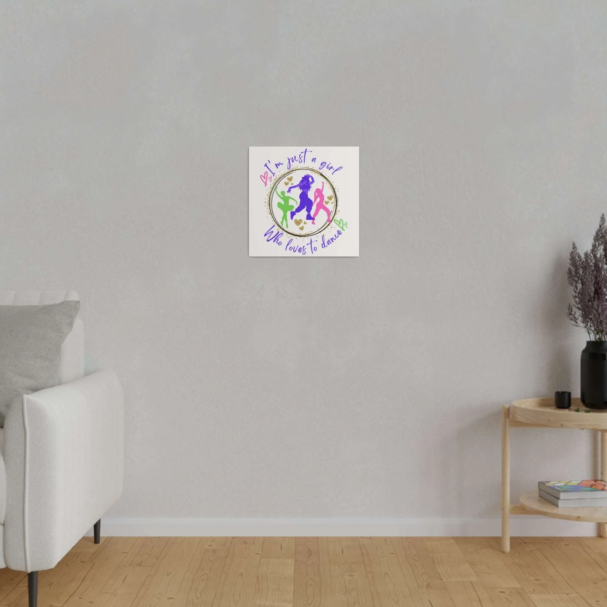 Canvas Print for Dancers - I'm just a girl who loves to dance