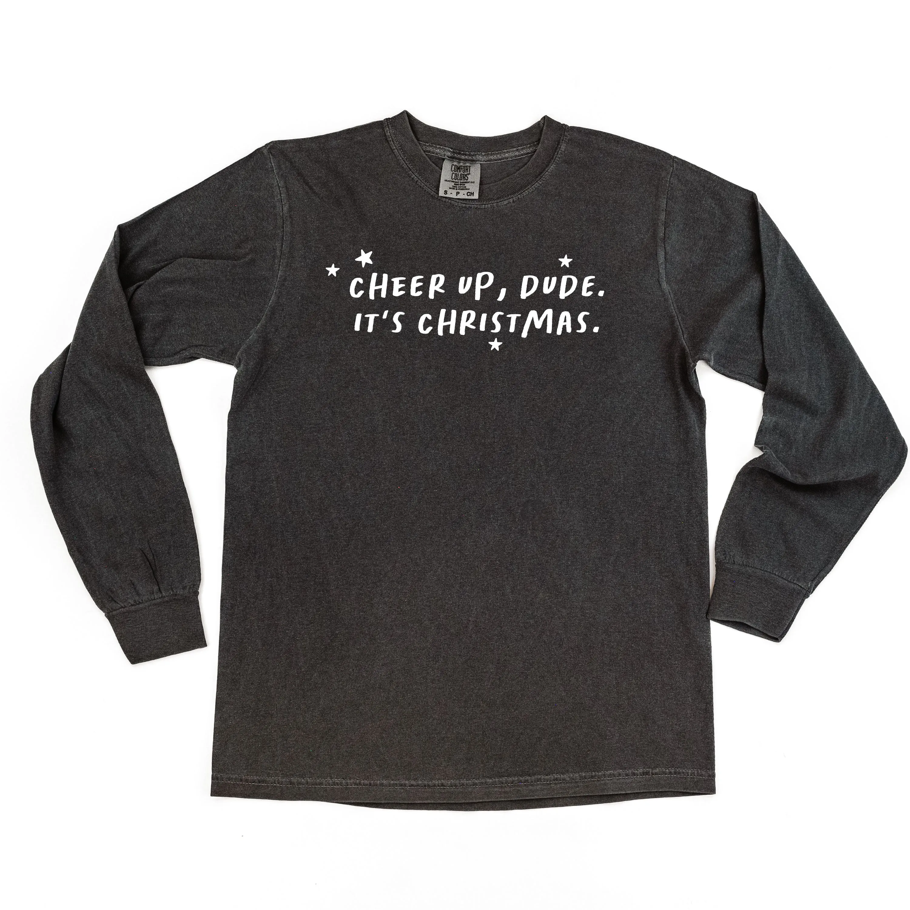 Cheer Up, Dude. It's Christmas. - LONG SLEEVE Comfort Colors Tee