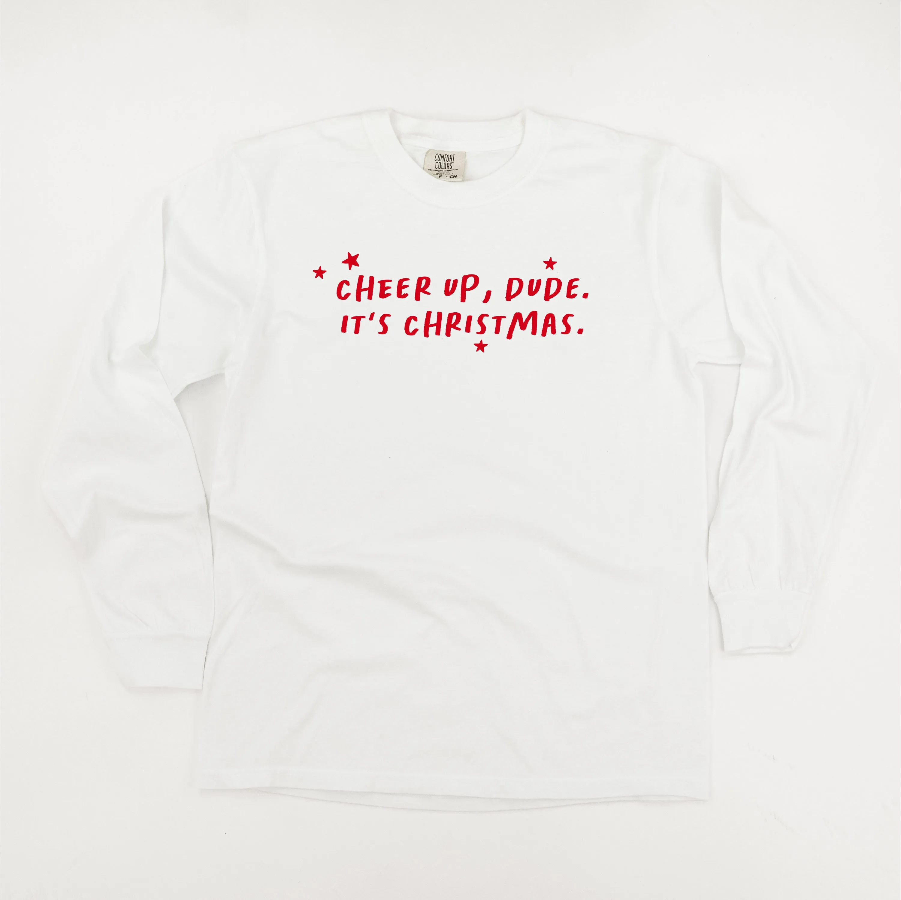 Cheer Up, Dude. It's Christmas. - LONG SLEEVE Comfort Colors Tee