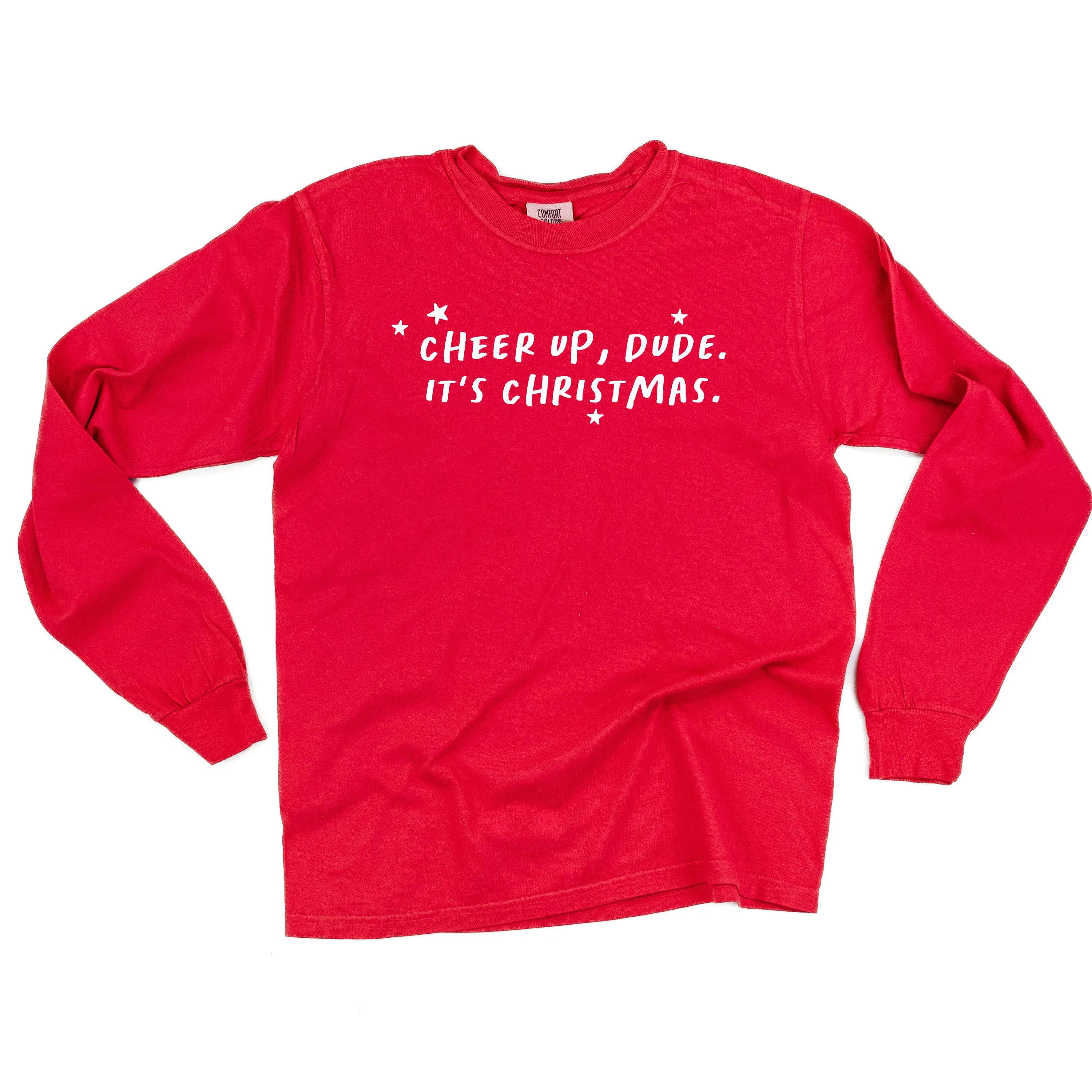 Cheer Up, Dude. It's Christmas. - LONG SLEEVE Comfort Colors Tee