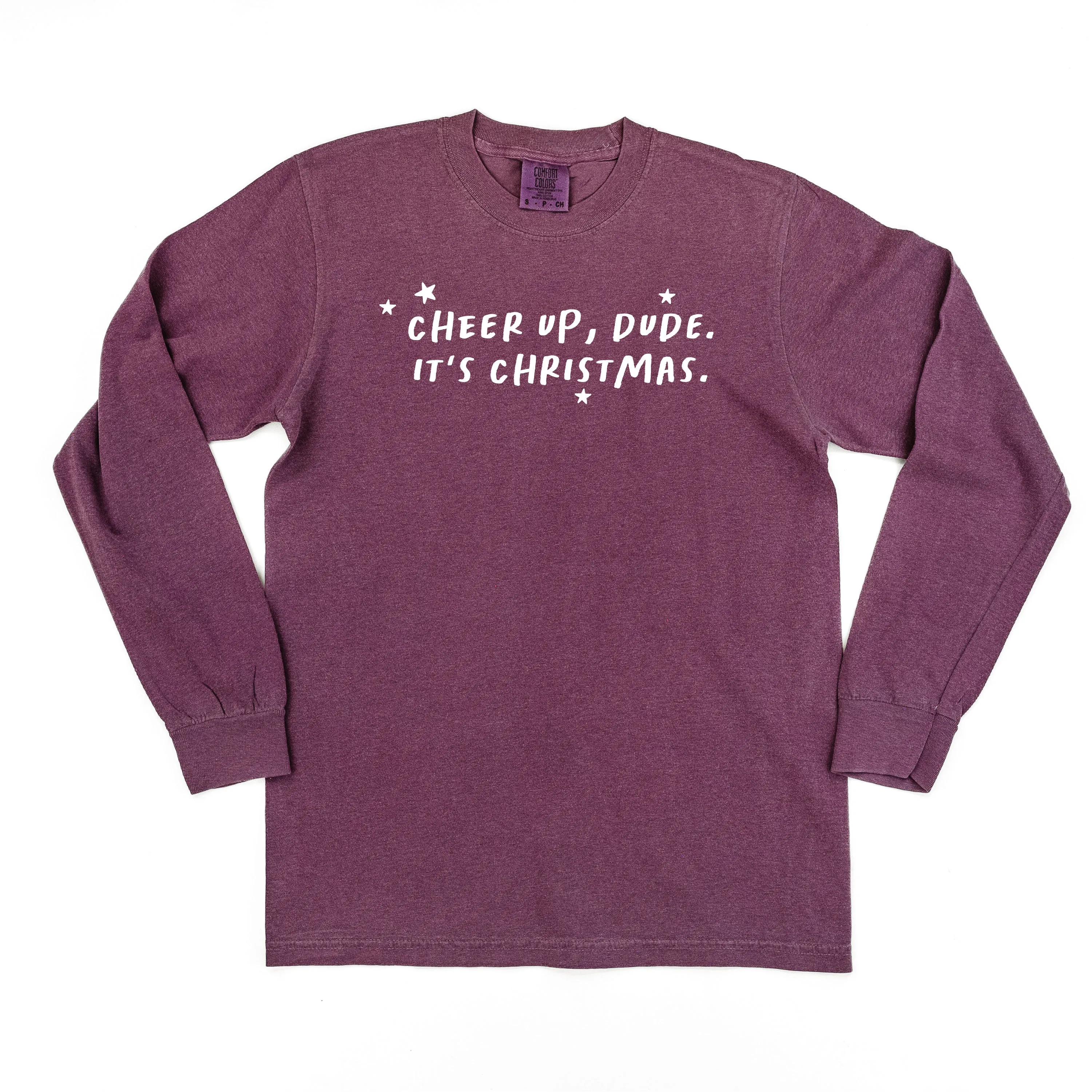 Cheer Up, Dude. It's Christmas. - LONG SLEEVE Comfort Colors Tee