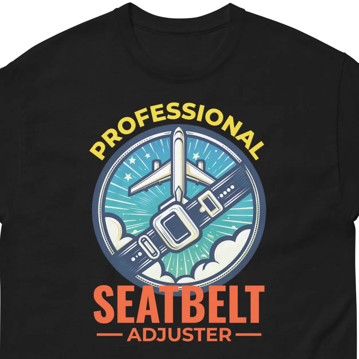 Flight Attendant T-Shirt: "Professional Seatbelt Adjuster"