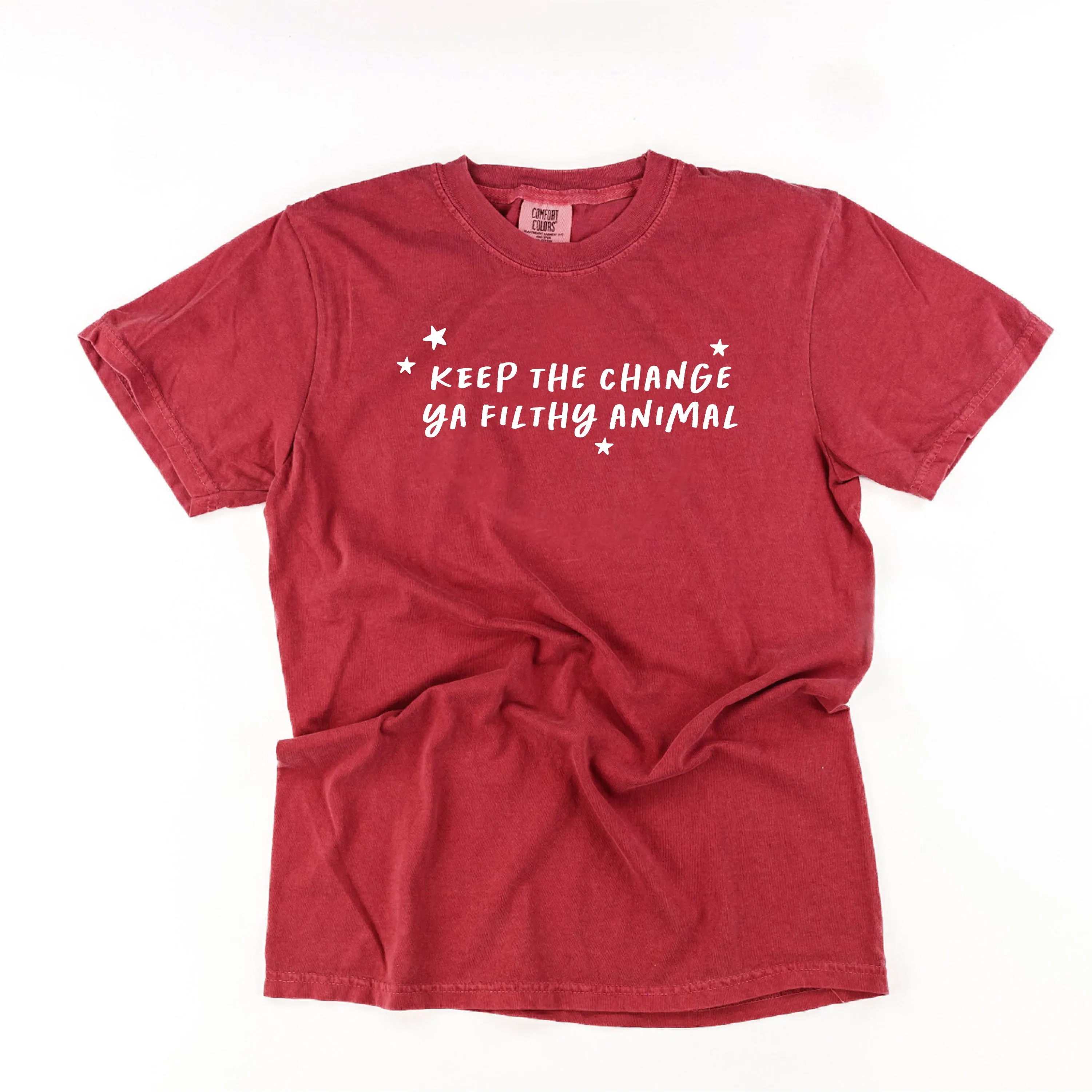 Keep The Change Ya Filthy Animal - Comfort Colors Tee