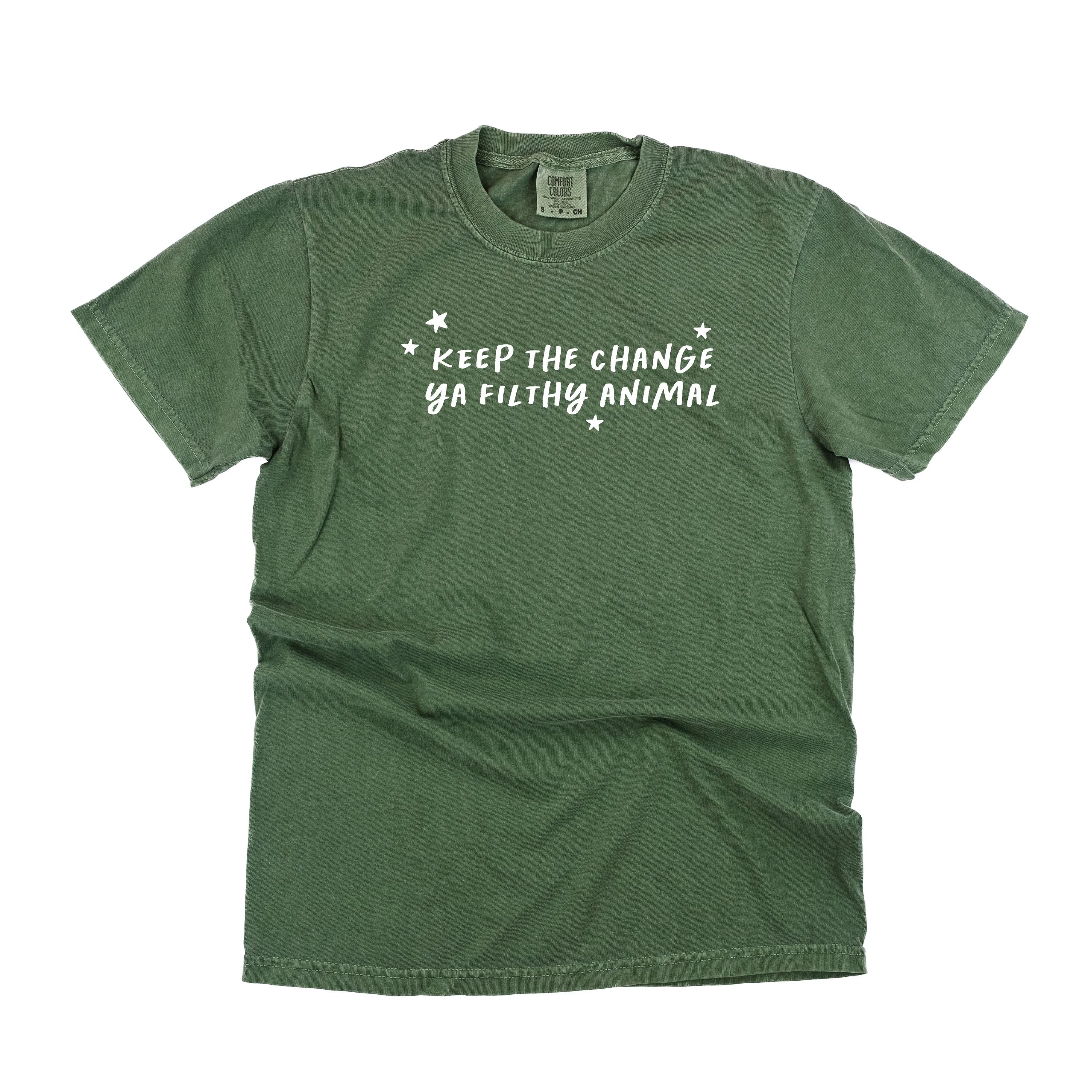 Keep The Change Ya Filthy Animal - Comfort Colors Tee