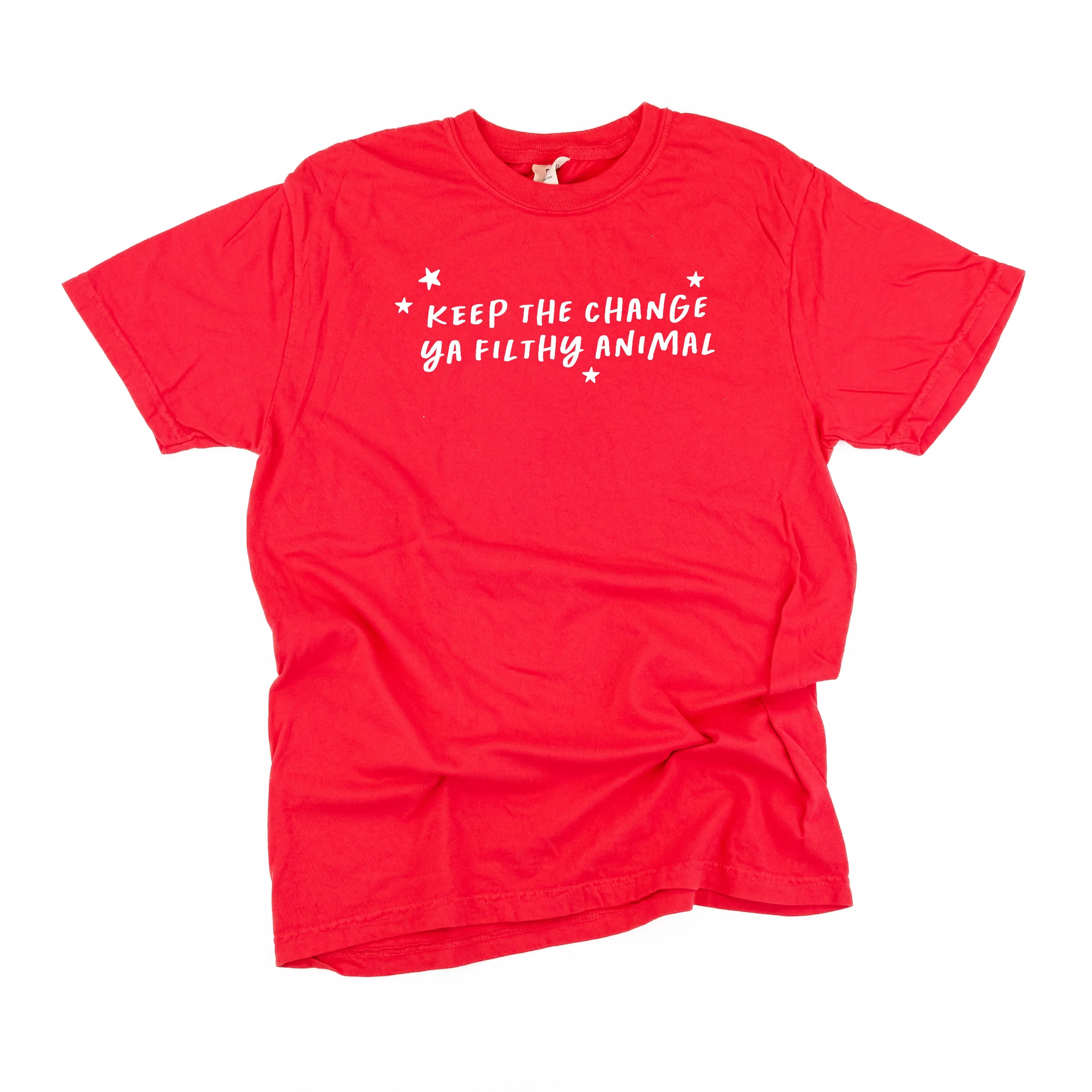 Keep The Change Ya Filthy Animal - Comfort Colors Tee