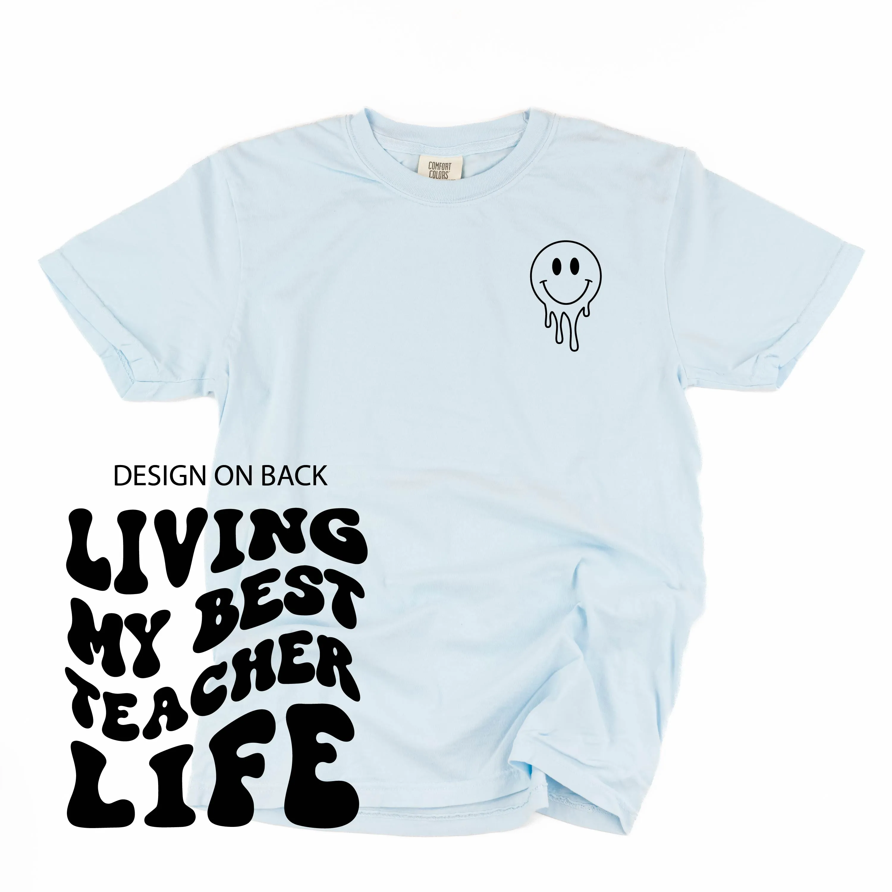 Living My Best Teacher Life (w/ Pocket Melty Smiley) - SHORT SLEEVE COMFORT COLORS TEE