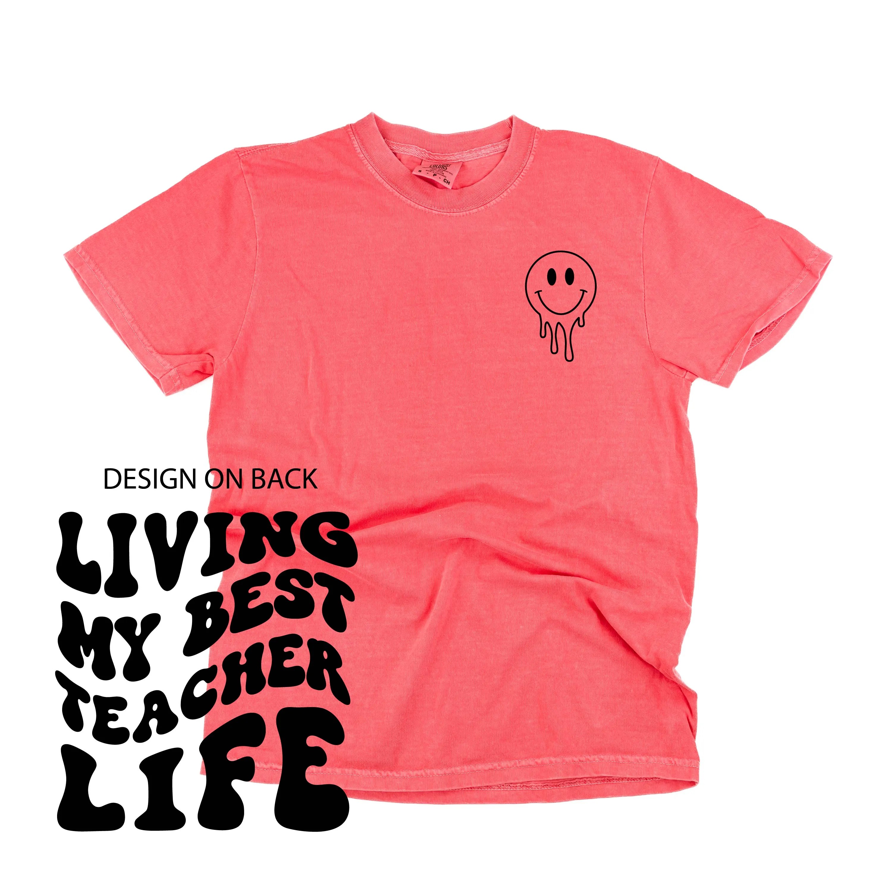 Living My Best Teacher Life (w/ Pocket Melty Smiley) - SHORT SLEEVE COMFORT COLORS TEE