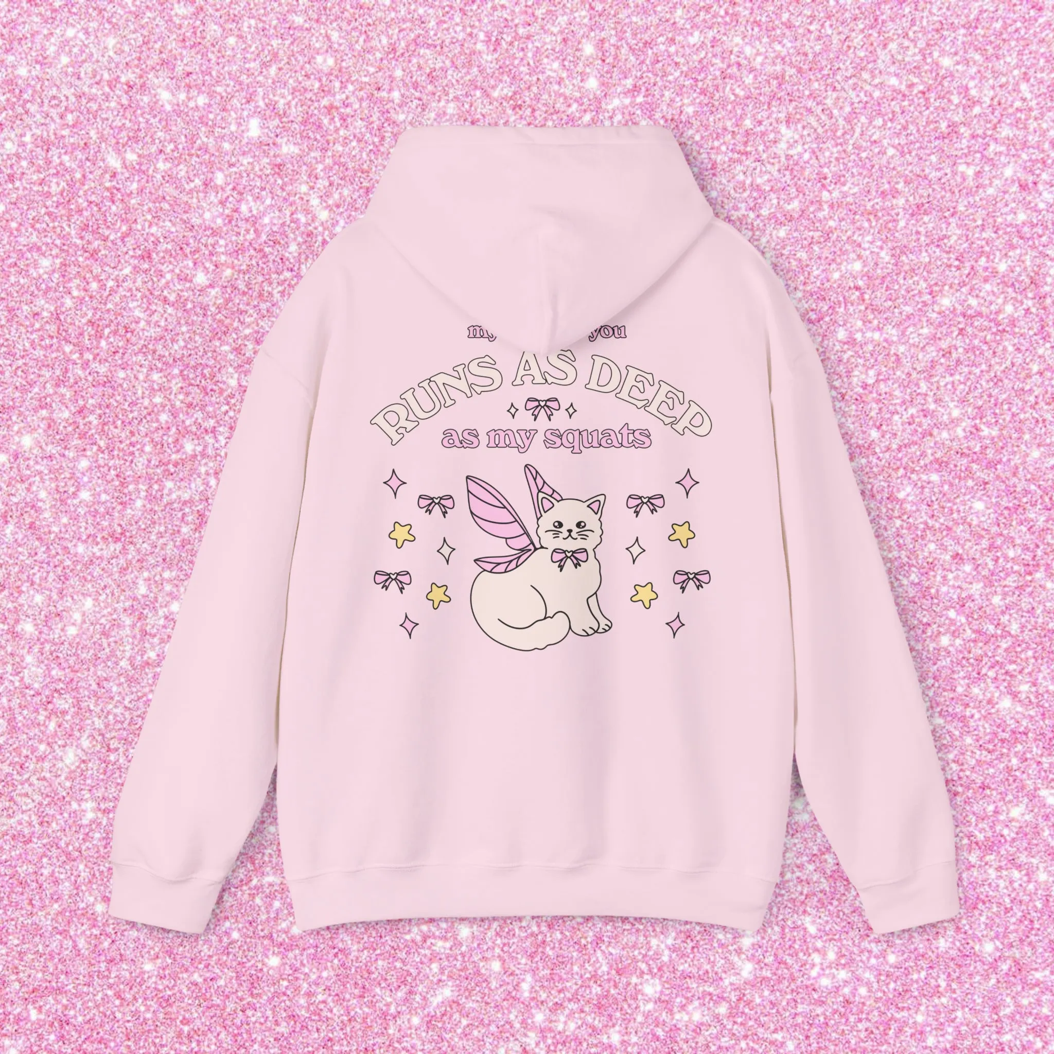 MY LOVE FOR YOU RUNS AS DEEP AS MY SQUATS - HOODIE