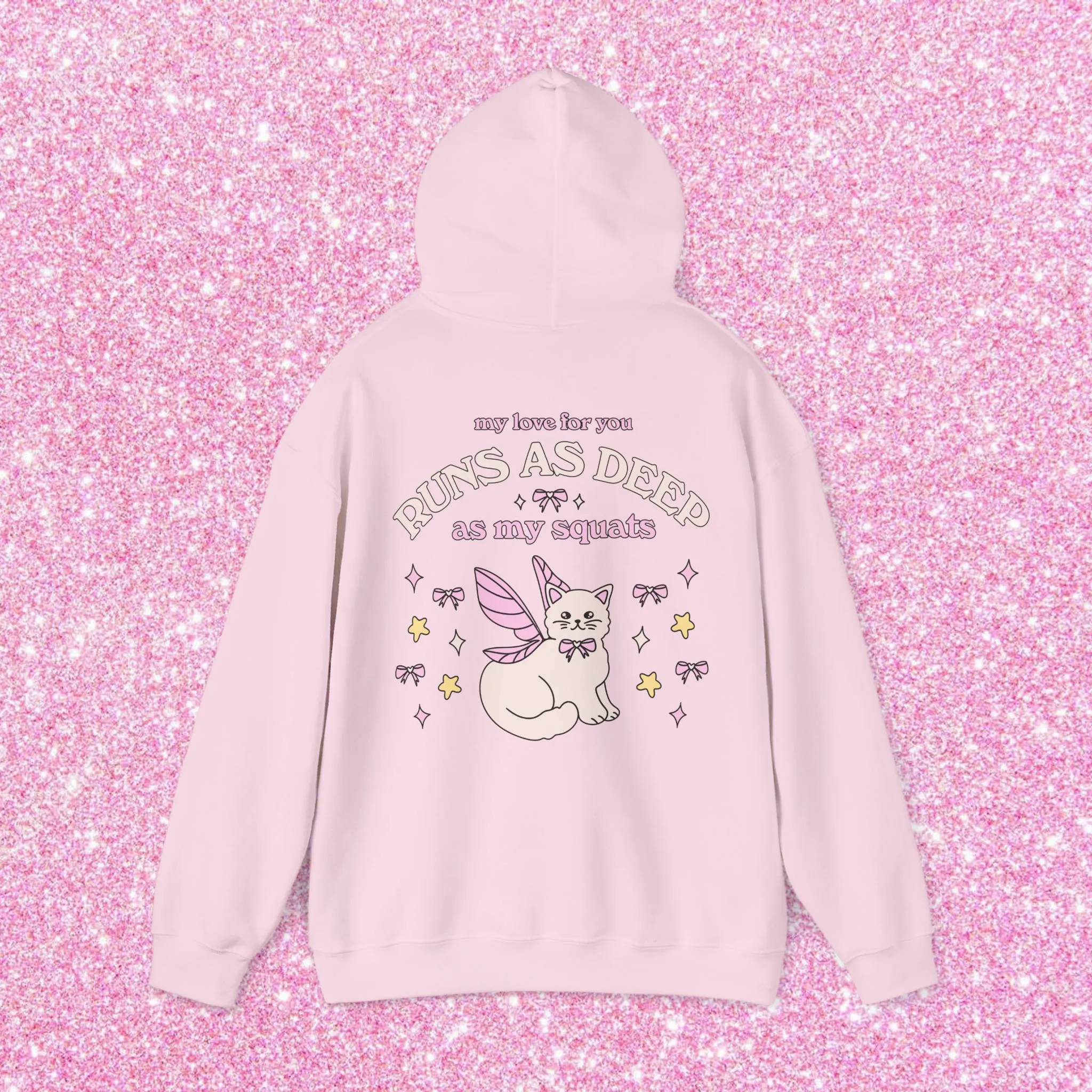 MY LOVE FOR YOU RUNS AS DEEP AS MY SQUATS - HOODIE
