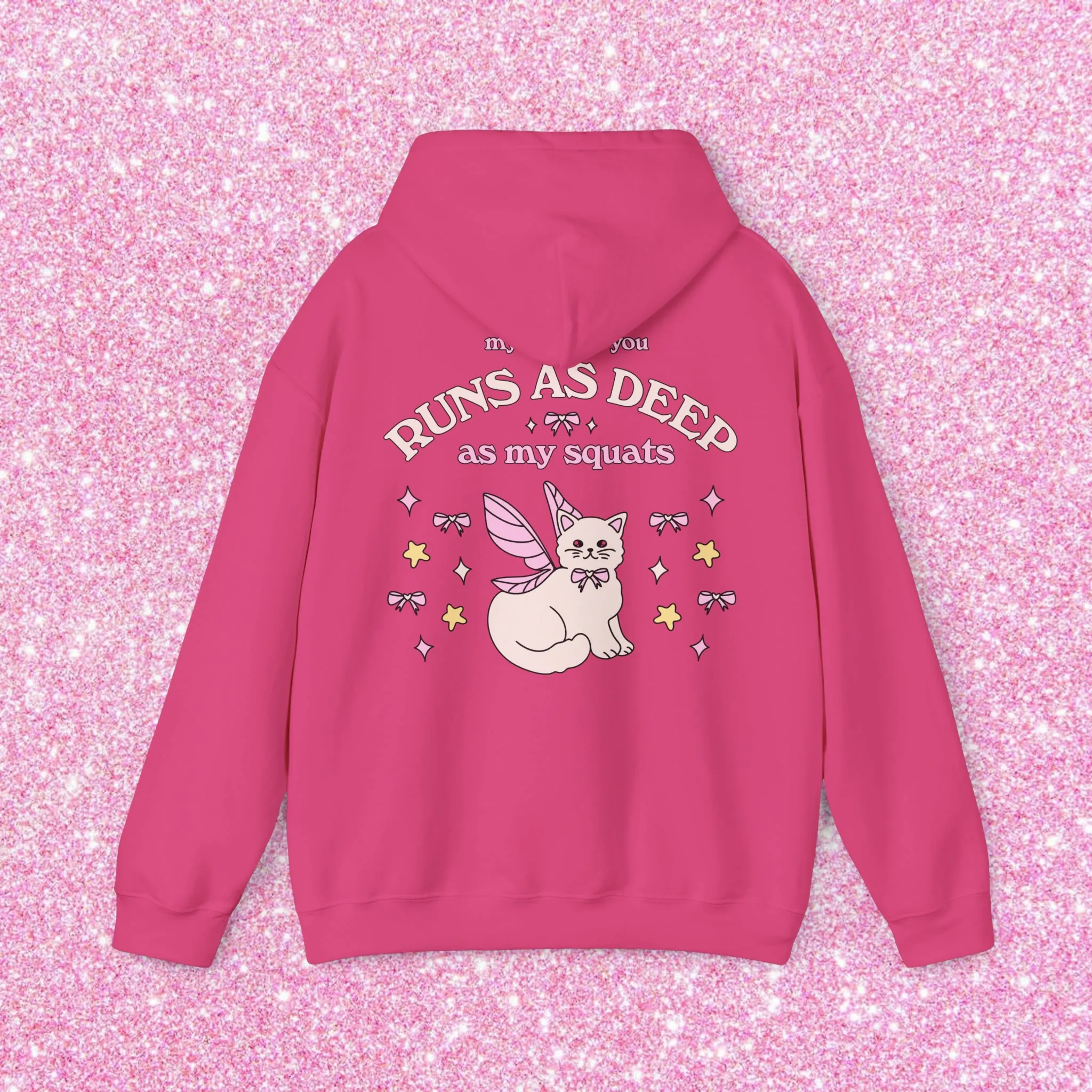 MY LOVE FOR YOU RUNS AS DEEP AS MY SQUATS - HOODIE